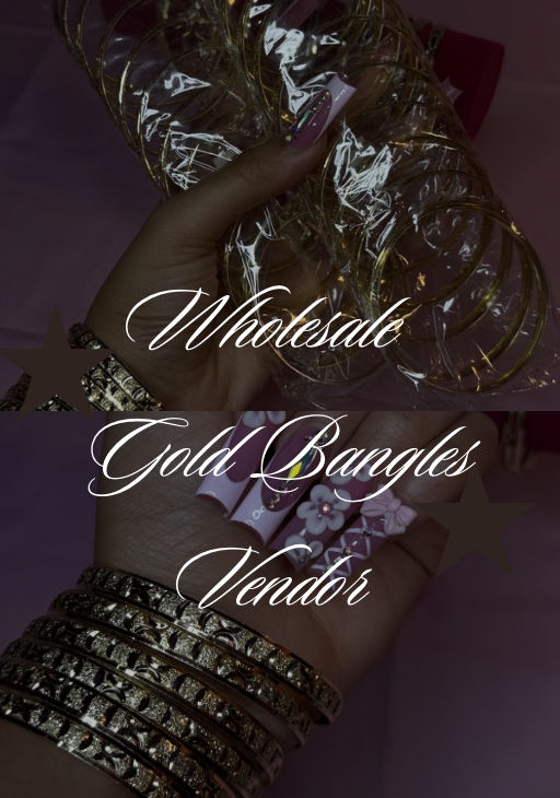 WHOLESALE GOLD BANGLES VENDOR