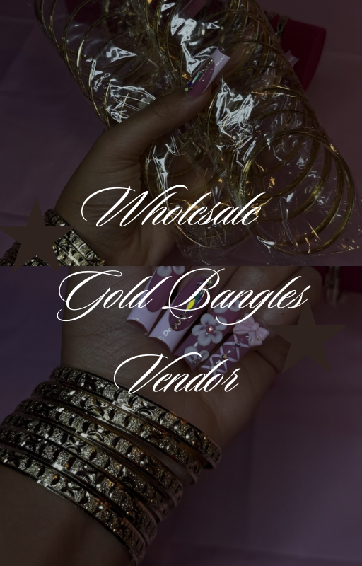WHOLESALE GOLD BANGLES VENDOR